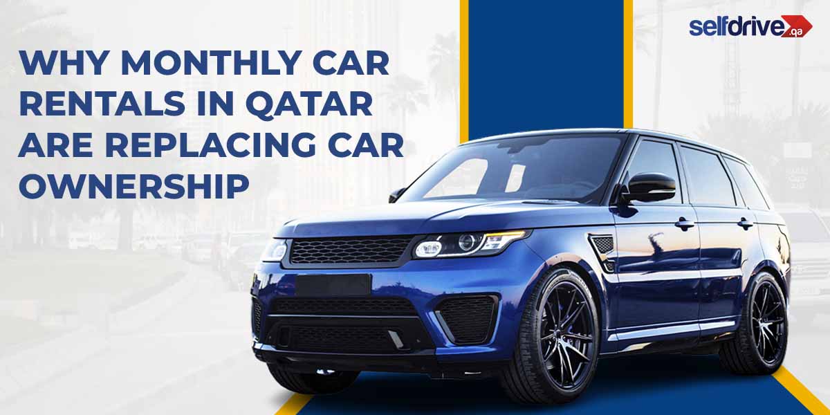 A sleek blue SUV is showcased on the right, with bold text on the left reading, â€œWhy Monthly Car Rentals in Qatar Are Replacing Car Ownership.â€ The background features a faint cityscape, adding a modern and urban feel. The overall tone is dynamic and informative.